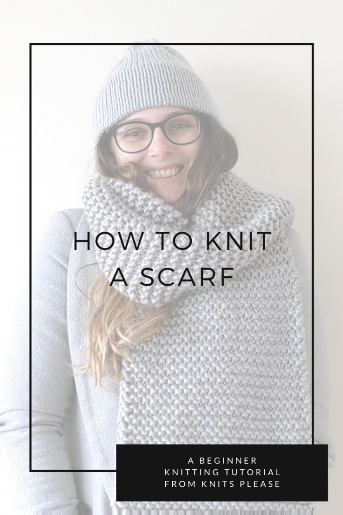 HOW TO KNIT A CHUNKY SCARF | A FREE KNITTING TUTORIAL FOR BEGINNERS ...